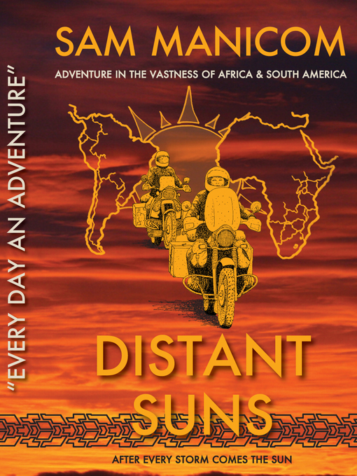 Title details for Distant Suns: Adventure in the Vastness of Africa and South America by Sam Manicom - Available